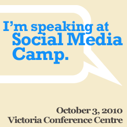 I'm speaking at Social Media Camp Victoria on October 3. Come heckle me!